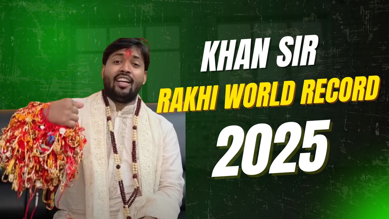 Khan Sir Rakhi World Record 2025