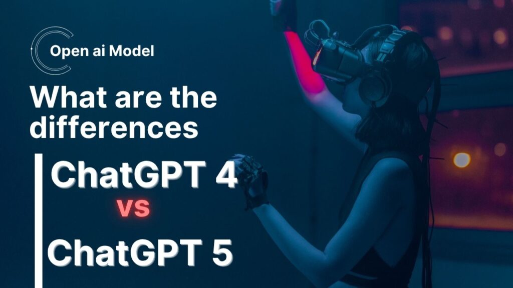 Chatgpt 4 and Chatgpt 5 Difference