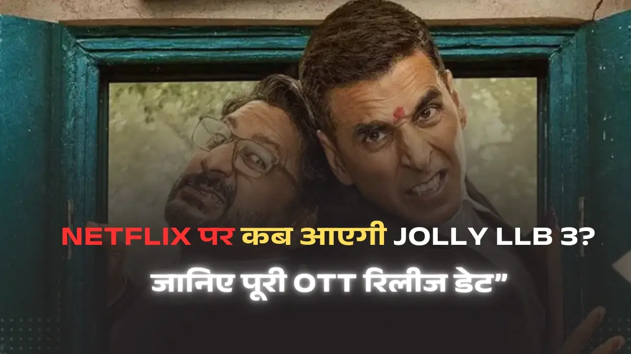 Jolly LLB 3 OTT release date on Netflix